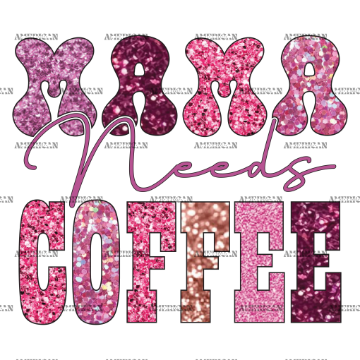 Mama Needs Coffee-4 DTF Transfer