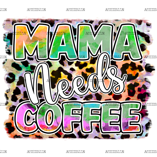Mama Needs Coffee DTF Transfer