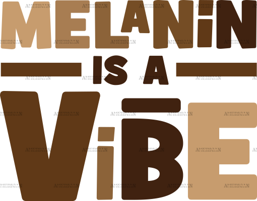 Melanin Is A Vibe DTF Transfer