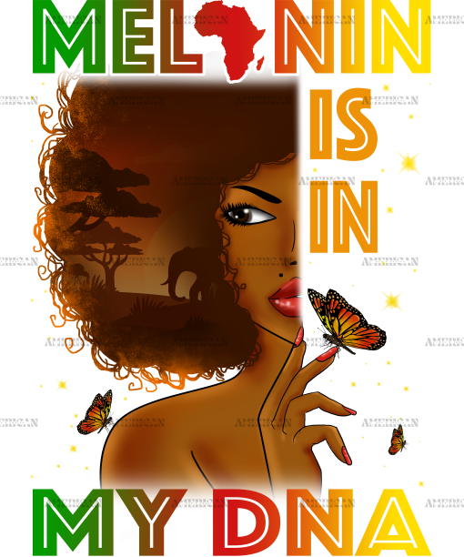 Melanin Is In My DNA DTF Transfer