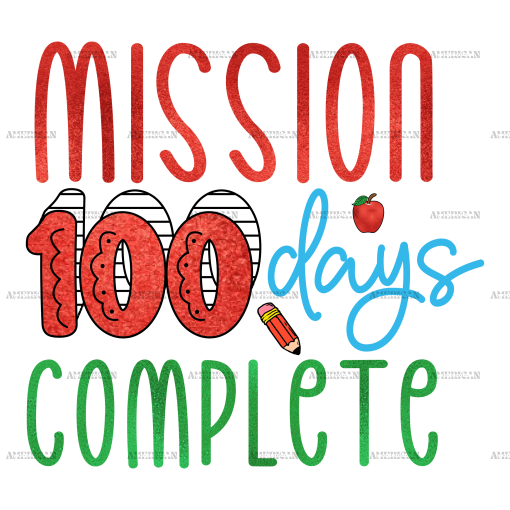Mission 100 Days Complete DTF Transfer