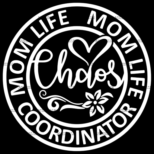 Mom Life Chaos Coordinator DTF Transfer