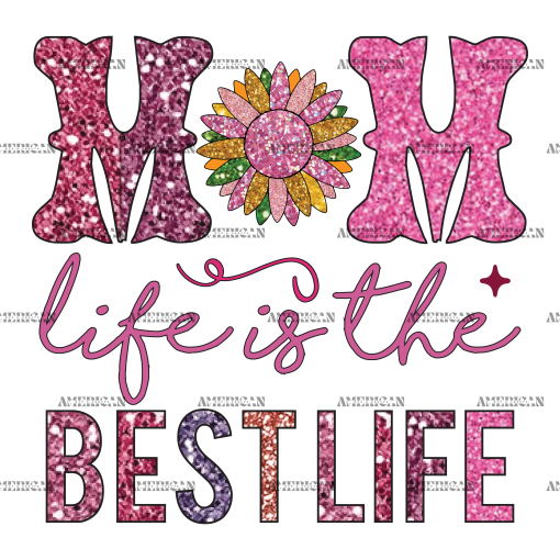 Mom Life Is The Best Life-1 DTF Transfer
