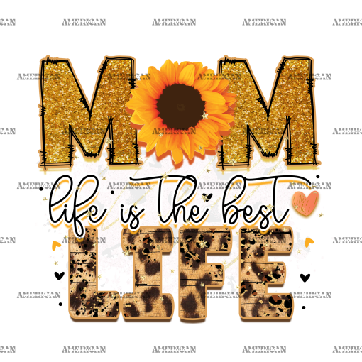 Mom Life Is The Best Life DTF Transfer