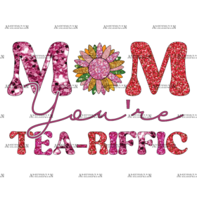Mom You're Tea-riffic DTF Transfer