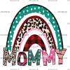 Mommy Rainbow DTF Transfer