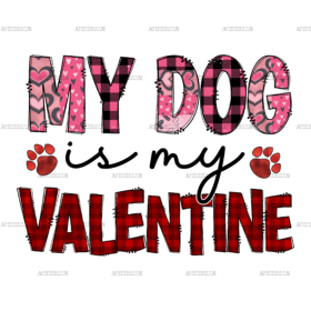 My Dog Is My Valentine DTF Transfer