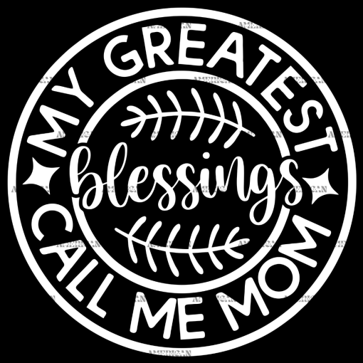 My Greatest Blessings Call Me Mom White DTF Transfer