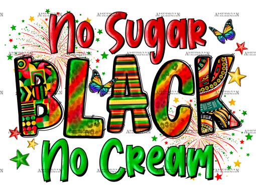 No Sugar Black No Cream-3 DTF Transfer