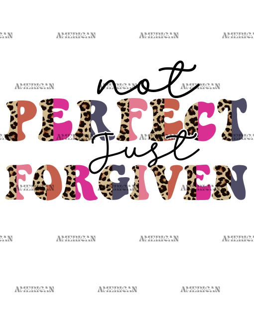 Not Perfect Just Forgiven DTF Transfer