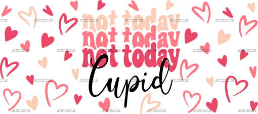 Not Today Cupid UV DTF Transfer