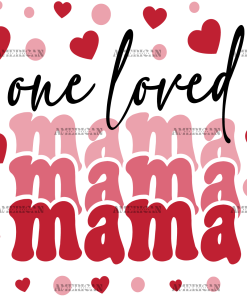 One Loved Mama UV DTF Transfer
