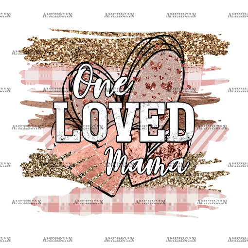 One Loved Mama Hearts-2  DTF Transfer