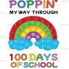 Poppin My Way Through 100 Days of School Rainbow DTF Transfer