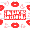 Pucker Up Buttercup UV DTF Transfer