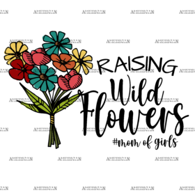 Raising Wildflowers Mom Of Girls DTF Transfer