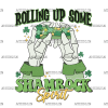 Rolling Up Some Shamrock Spirit DTF Transfer