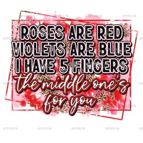 Roses Are Red Middle One's For You DTF Transfer