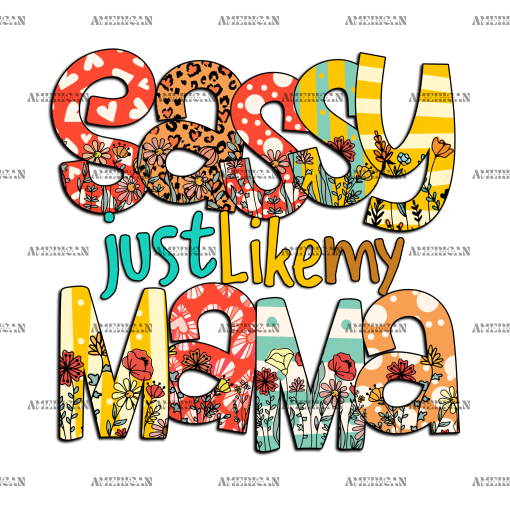 Sassy Just Like My Mama-1 DTF Transfer