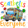 Seatbelts Everyone Autism School Bus DTF Transfer