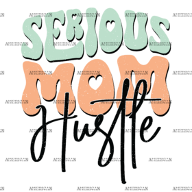 Serious Mom Hustle-1 DTF Transfer
