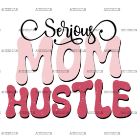 Serious Mom Hustle-2 DTF Transfer