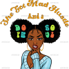 She Got Mad Hustle And A Dope Soul DTF Transfer