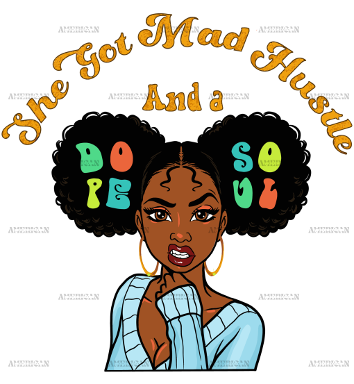 She Got Mad Hustle And A Dope Soul DTF Transfer