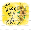 She Is Strong Fearless Warm Loving Patient Selfless Mom DTF Transfer