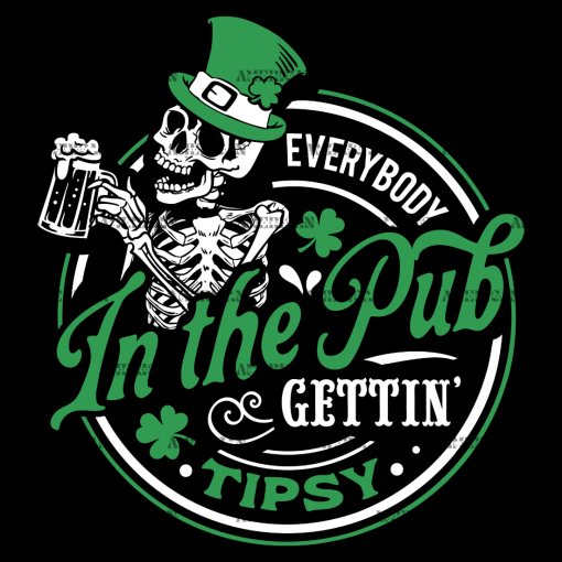 Skull Everybody In The Pub Gettin Tipsy-3 DTF Transfer