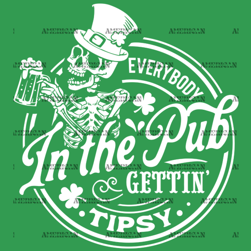 Skull Everybody In The Pub Gettin Tipsy-4 DTF Transfer