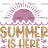 Summer Is Here DTF Transfer