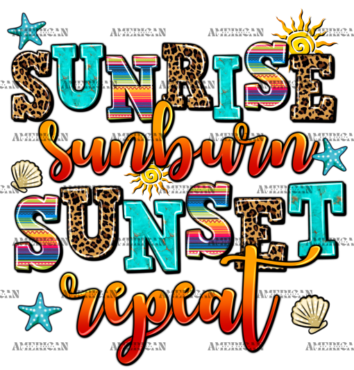 Sunrise Sunburn Sunset Repeat-1 DTF Transfer