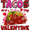 Tacos Are My Valentine-5 DTF Transfer