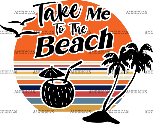 Take Me To The Beach-1 DTF Transfer