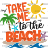 Take Me To The Beach-2 DTF Transfer
