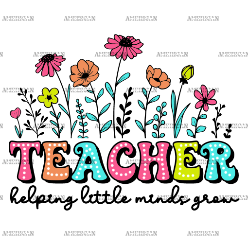 Teacher Helping Little Minds Grow DTF Transfer