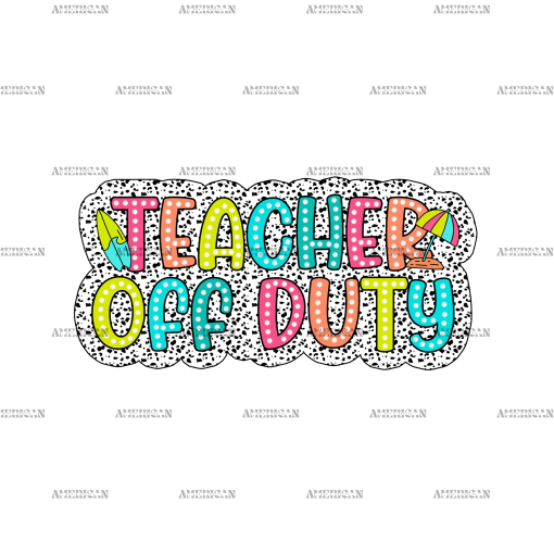 Teacher Off Duty DTF Transfer
