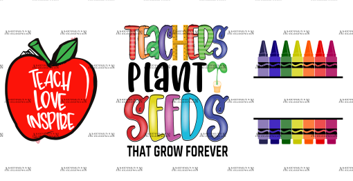 Teachers Plant Seeds That Grow Forever-2 UV DTF Transfer