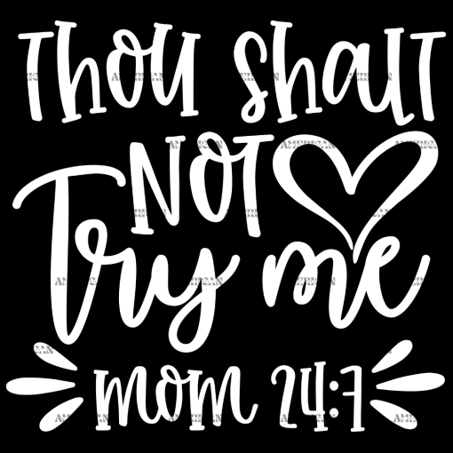 Thou Shalt Not Try Me Mom DTF Transfer