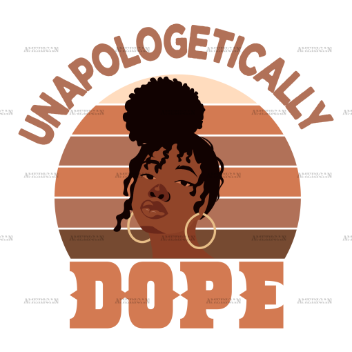 Unapologetically Dope-7 DTF Transfer