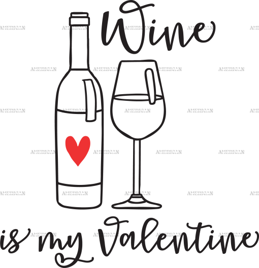 Wine Is My Valentine DTF Transfer