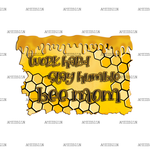 Work Hard Stay Humble Bee Mom DTF Transfer