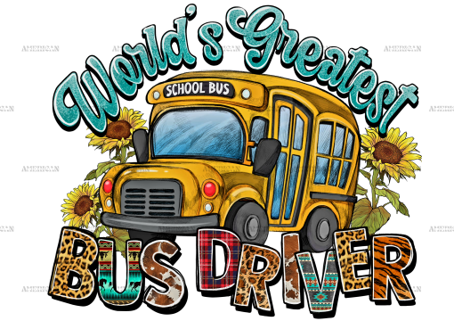 Worlds Greatest School Bus Driver DTF Transfer