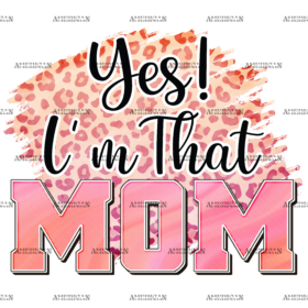 Yes I'm That Mom DTF Transfer