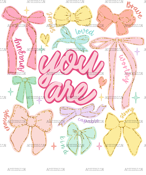 You Are Bows DTF Transfer