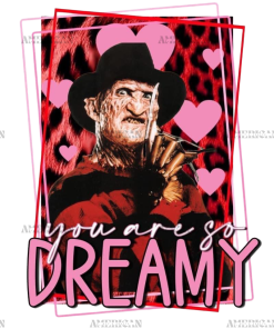 You Are So Dreamy Valentine Freddy DTF Transfer