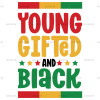 Young Gifted And Black-2 DTF Transfer