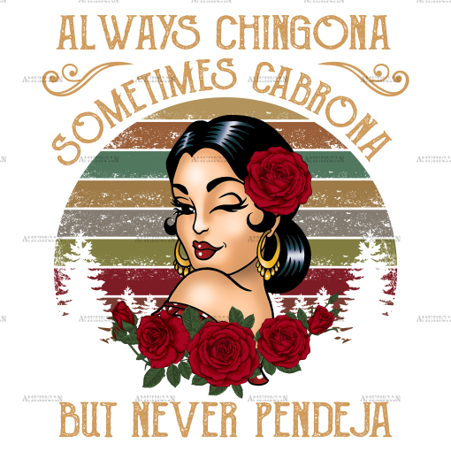 Always Chingona Sometimes Cabrona Tan Dtf Transfer