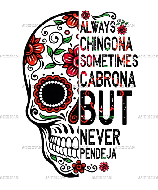 Always Chingona Sometimes Cabrona Skull Dtf Transfer